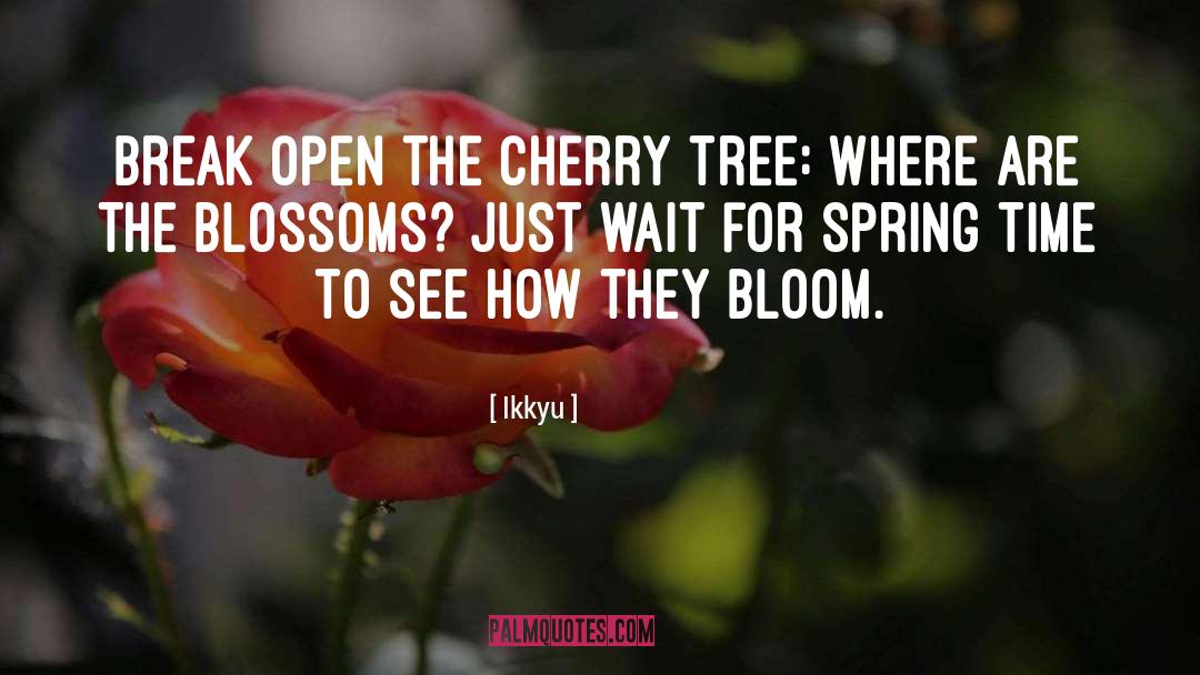 Spring Time quotes by Ikkyu