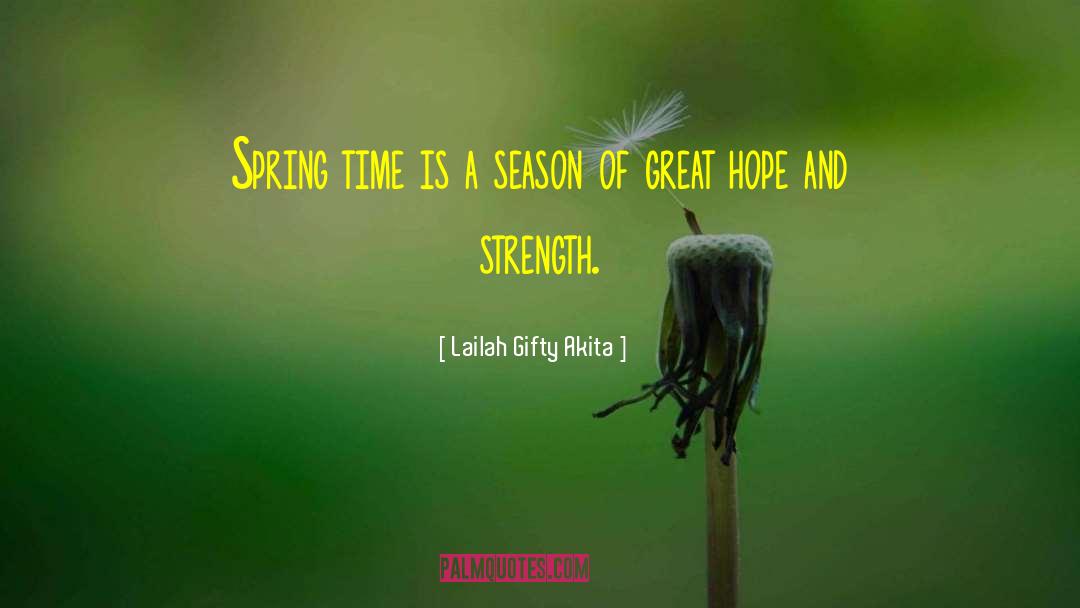 Spring Time quotes by Lailah Gifty Akita