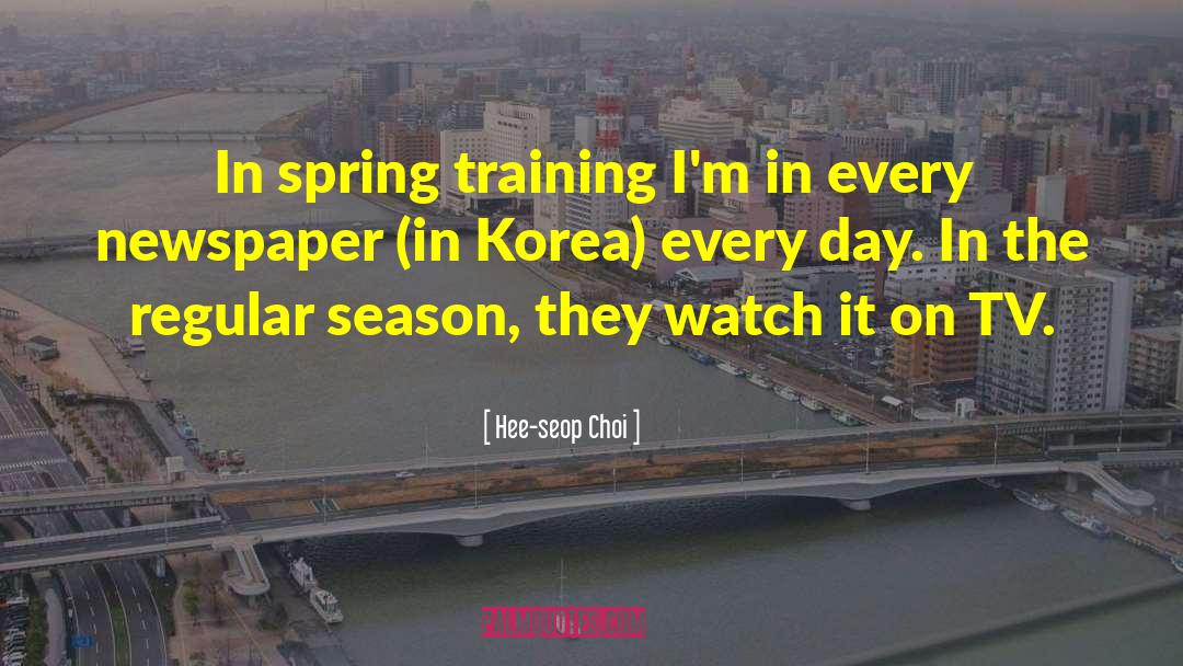 Spring Training quotes by Hee-seop Choi