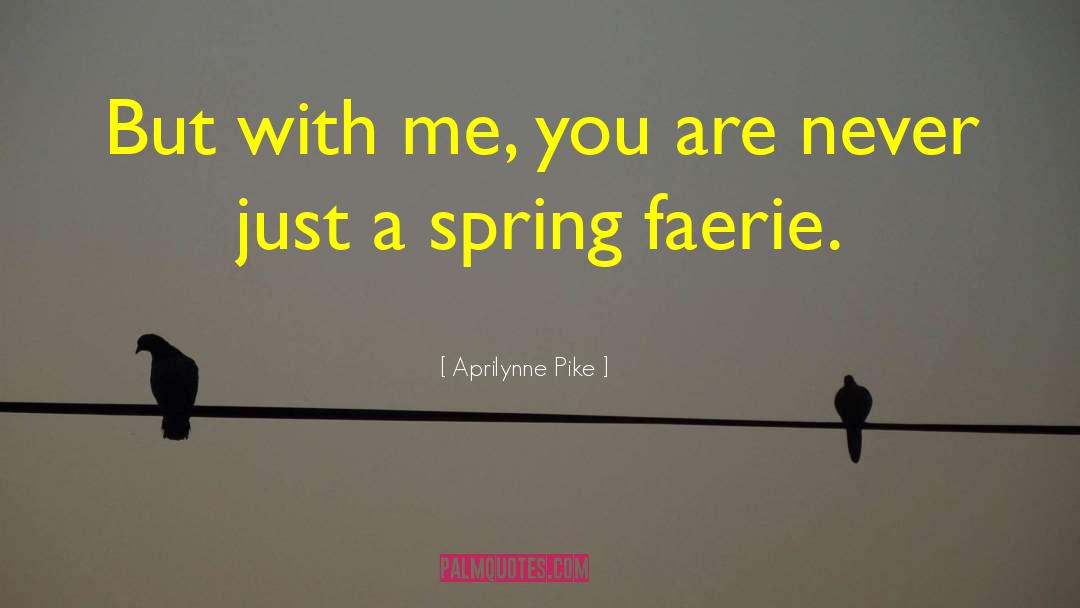 Spring Water quotes by Aprilynne Pike