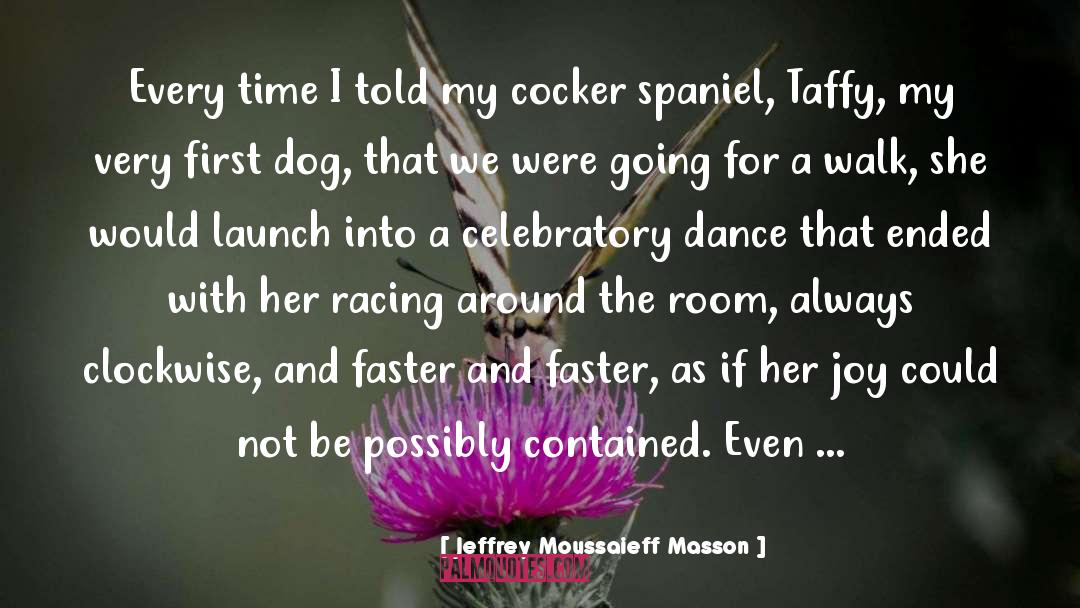 Springall Spaniel quotes by Jeffrey Moussaieff Masson