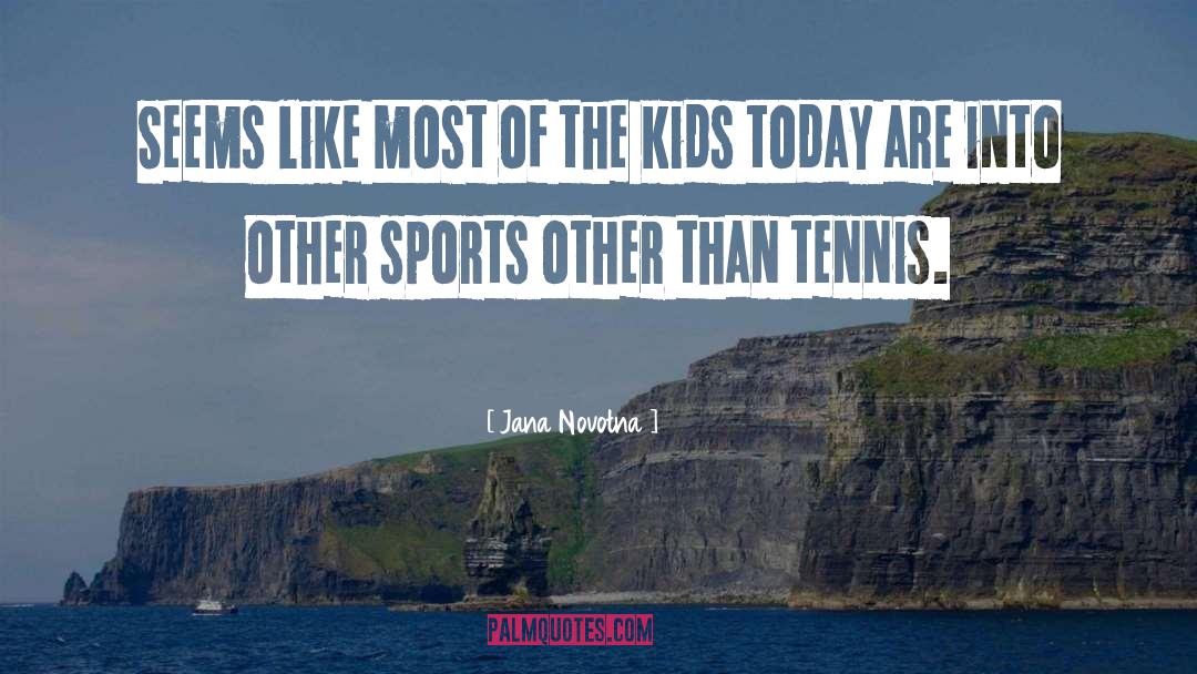 Springen Tennis quotes by Jana Novotna