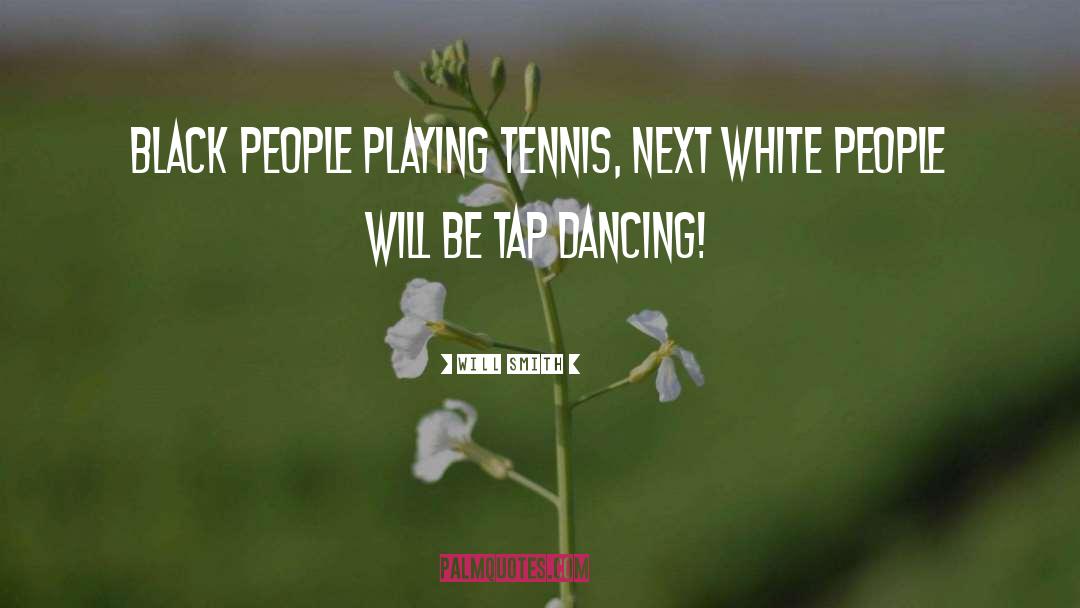 Springen Tennis quotes by Will Smith