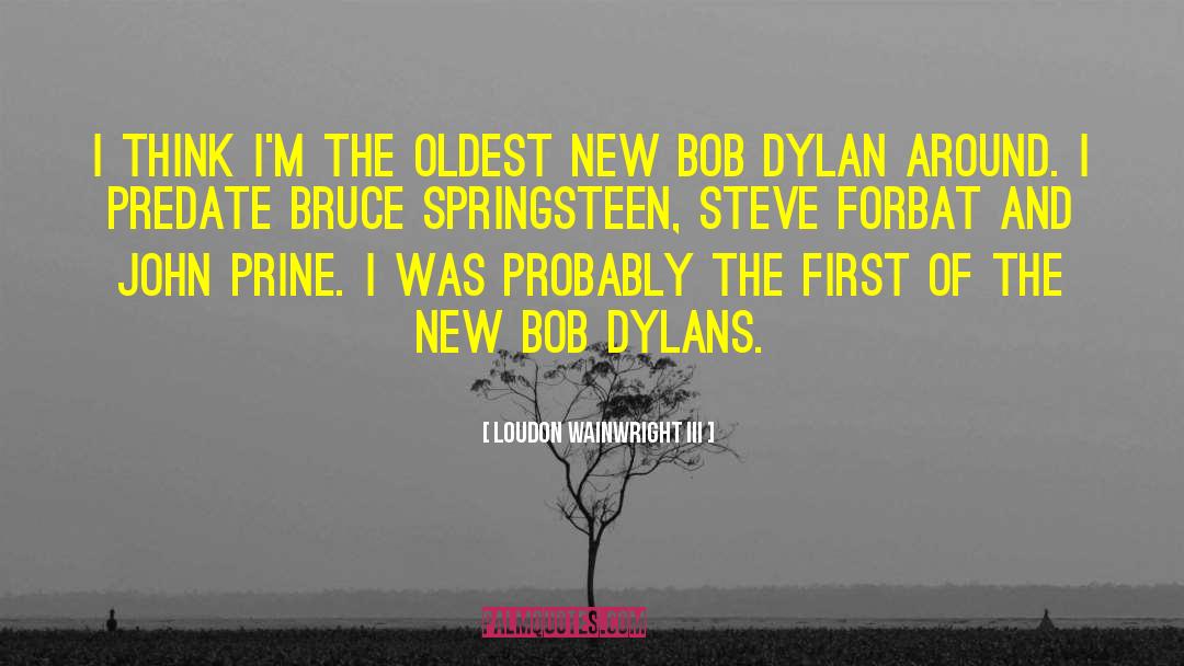 Springsteen quotes by Loudon Wainwright III