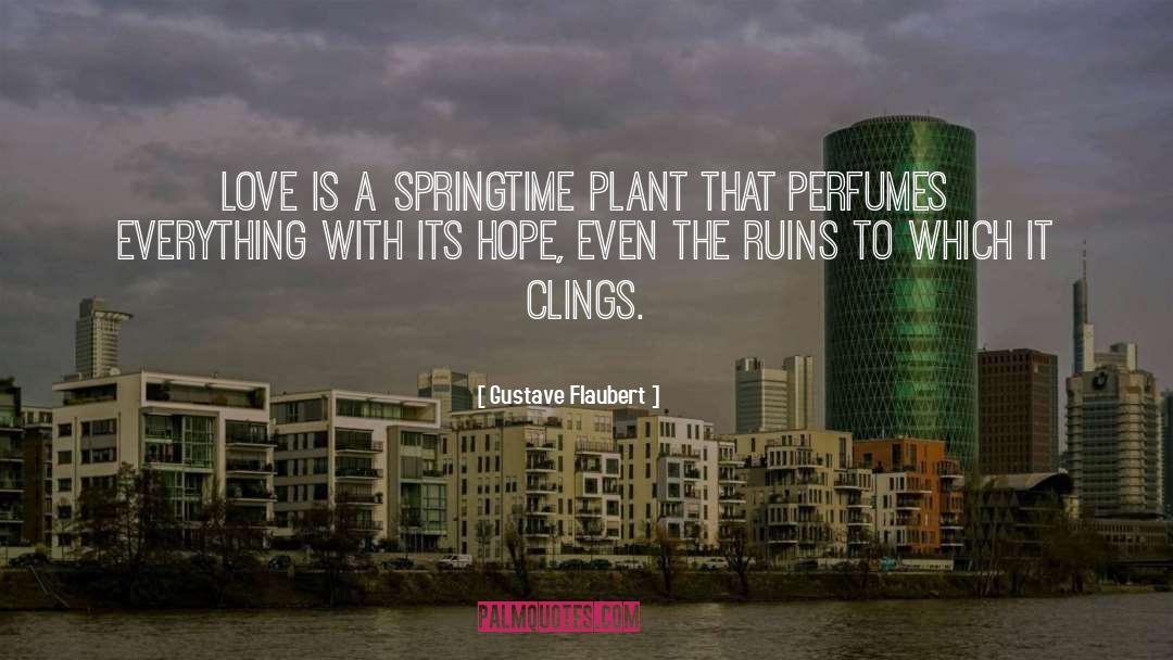 Springtime quotes by Gustave Flaubert