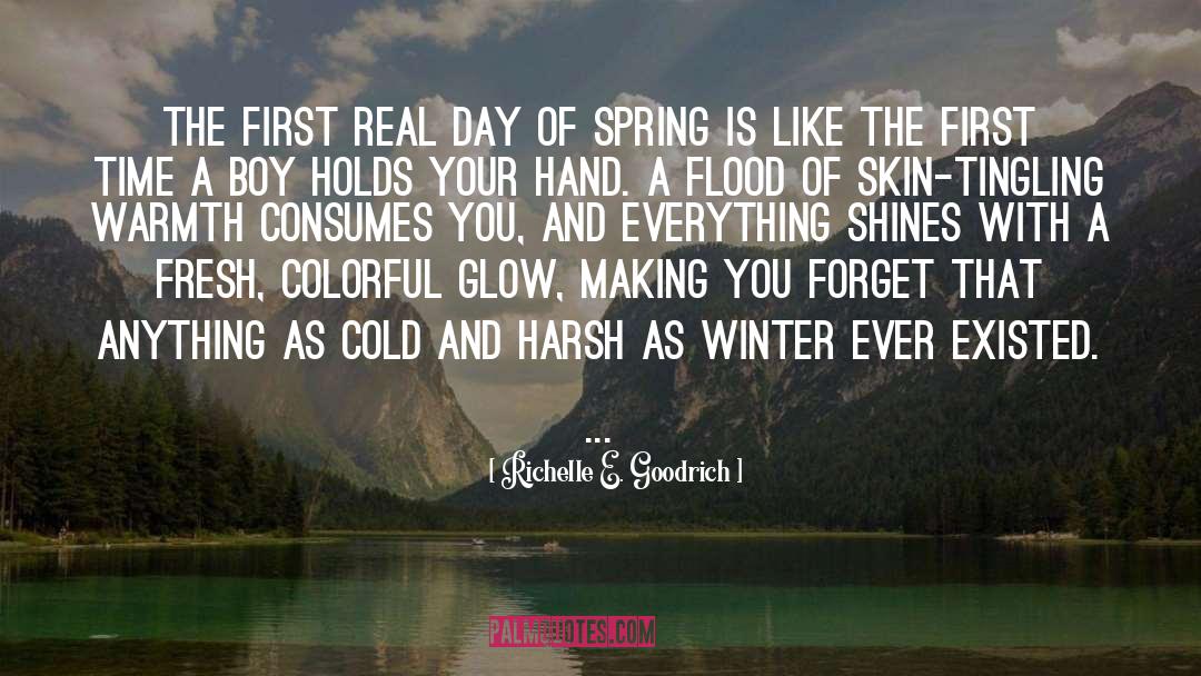 Springtime quotes by Richelle E. Goodrich