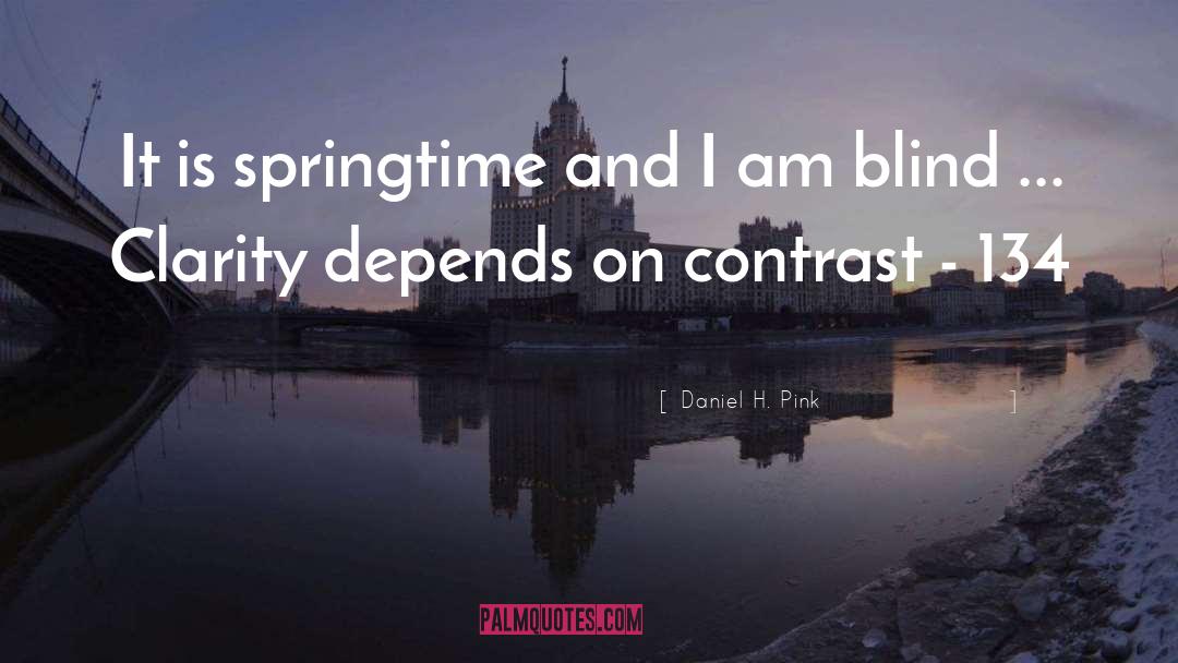 Springtime quotes by Daniel H. Pink