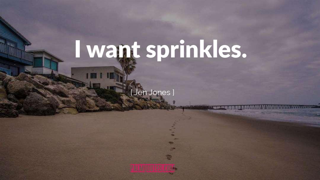 Sprinkles quotes by Jen Jones