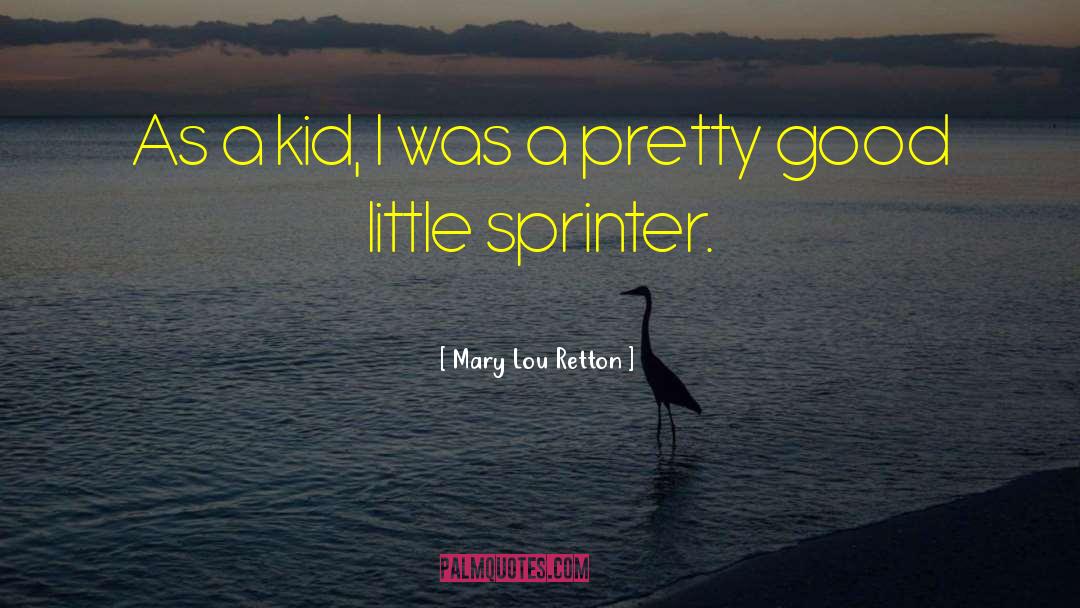 Sprinter quotes by Mary Lou Retton