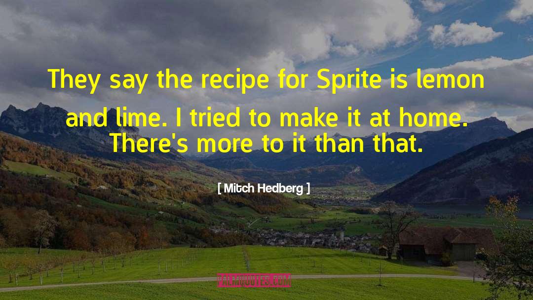 Sprite quotes by Mitch Hedberg