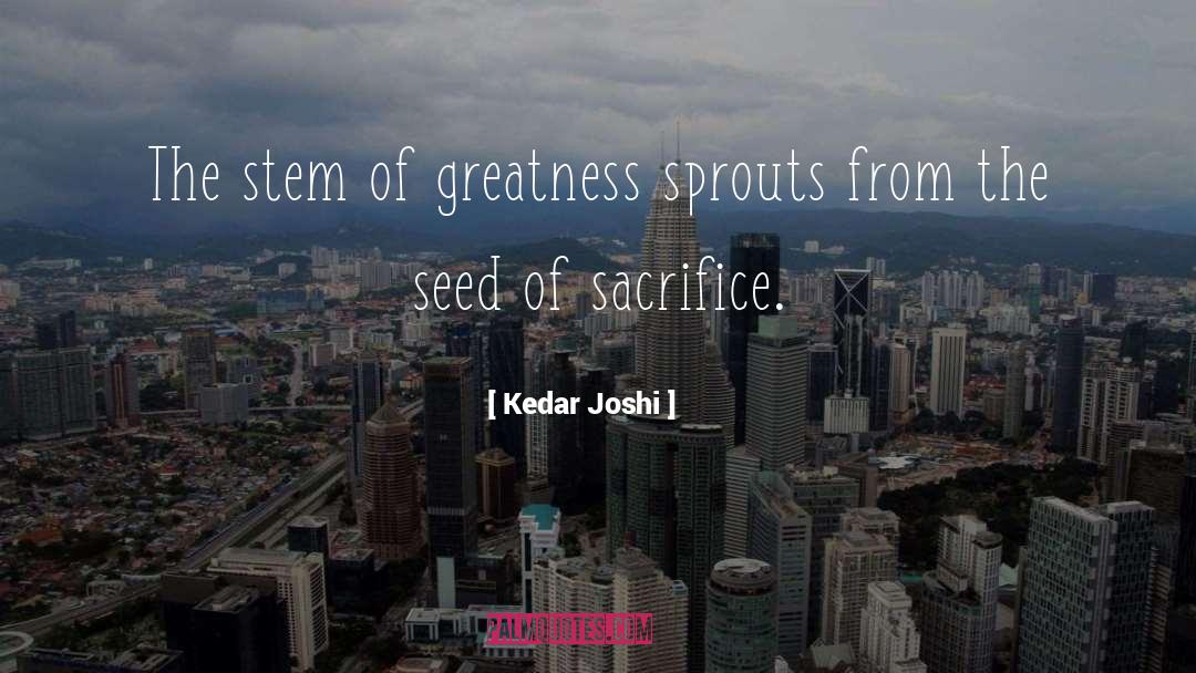 Sprouts quotes by Kedar Joshi