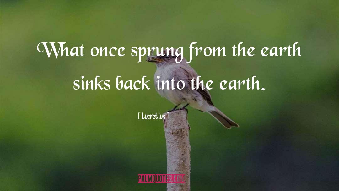 Sprung quotes by Lucretius