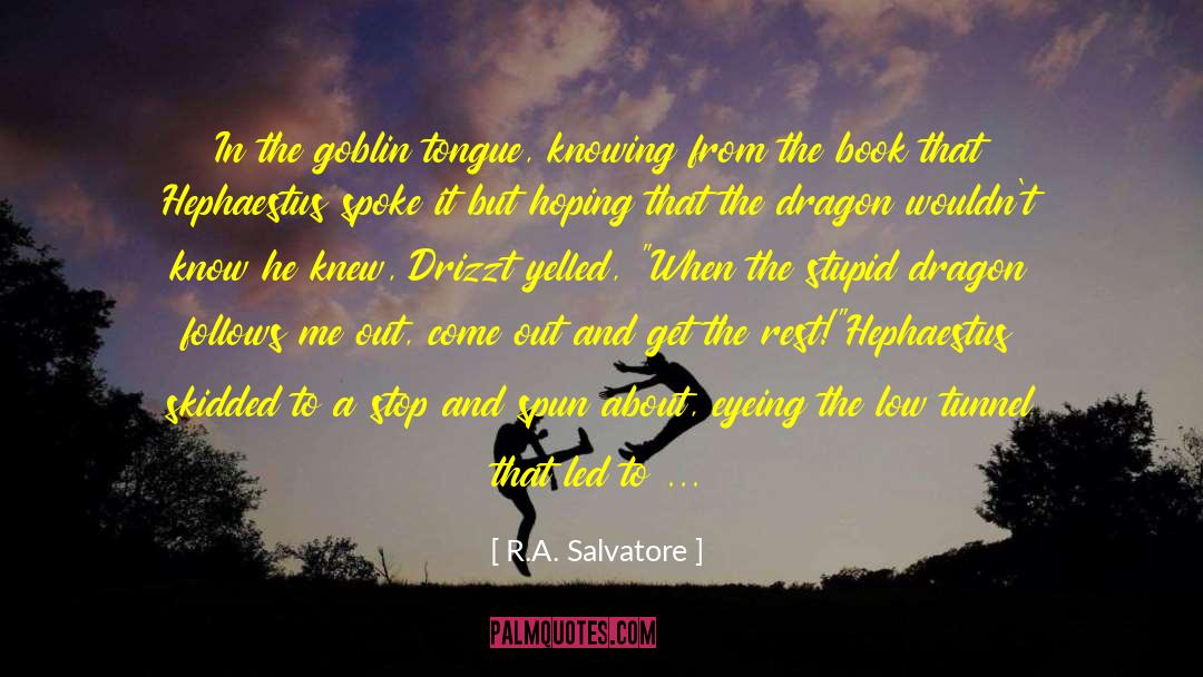 Spun quotes by R.A. Salvatore