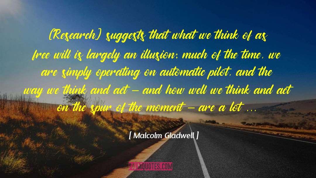 Spur Of The Moment quotes by Malcolm Gladwell