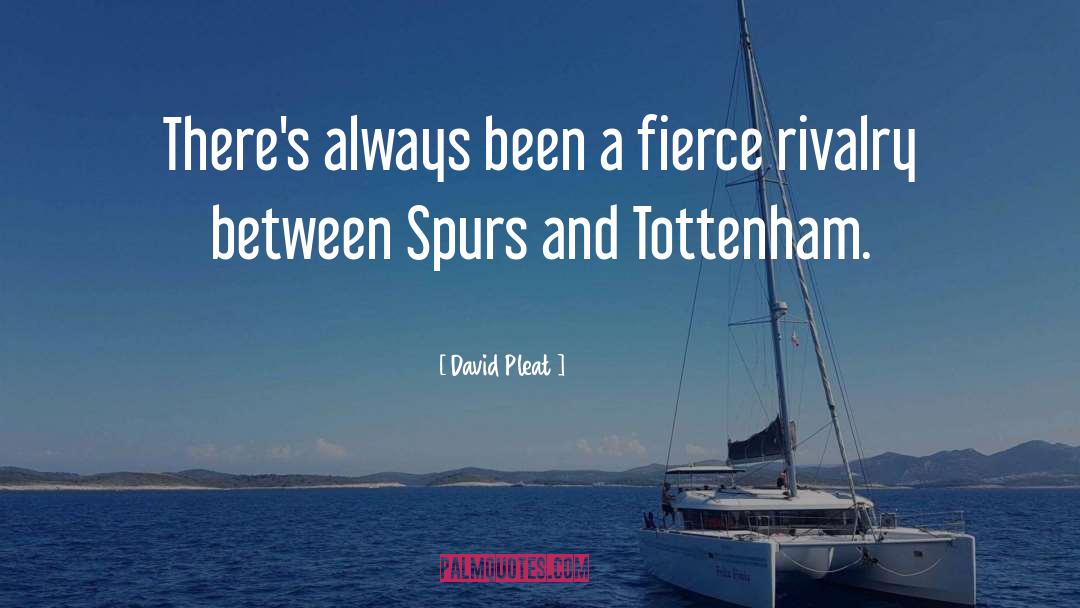 Spurs quotes by David Pleat