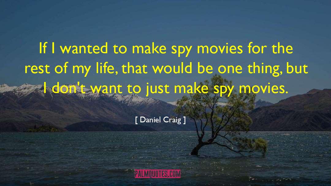 Spy quotes by Daniel Craig