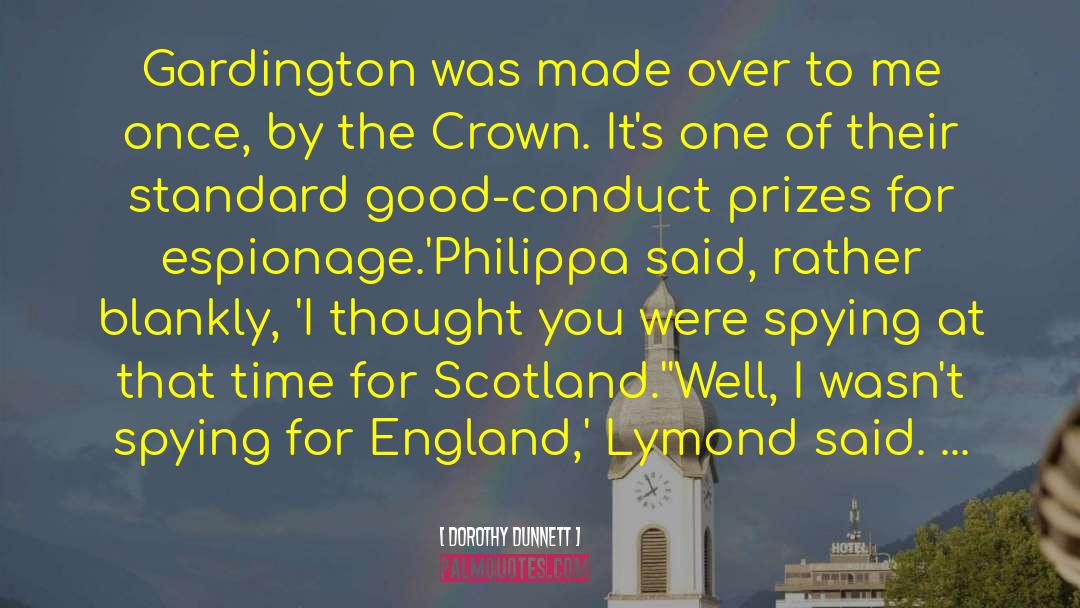 Spying quotes by Dorothy Dunnett