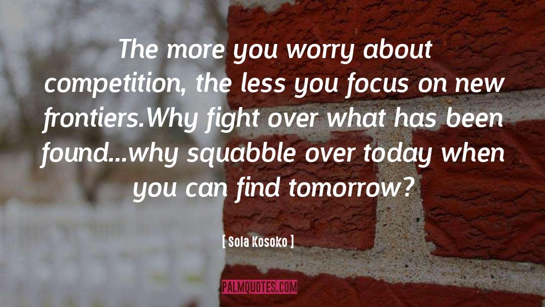 Squabble quotes by Sola Kosoko