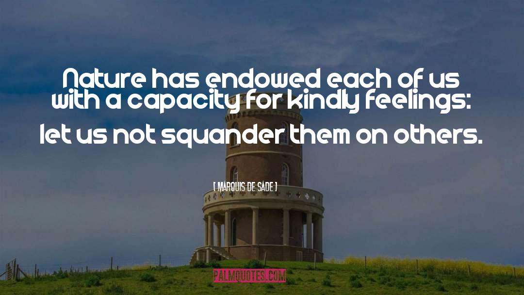 Squander quotes by Marquis De Sade