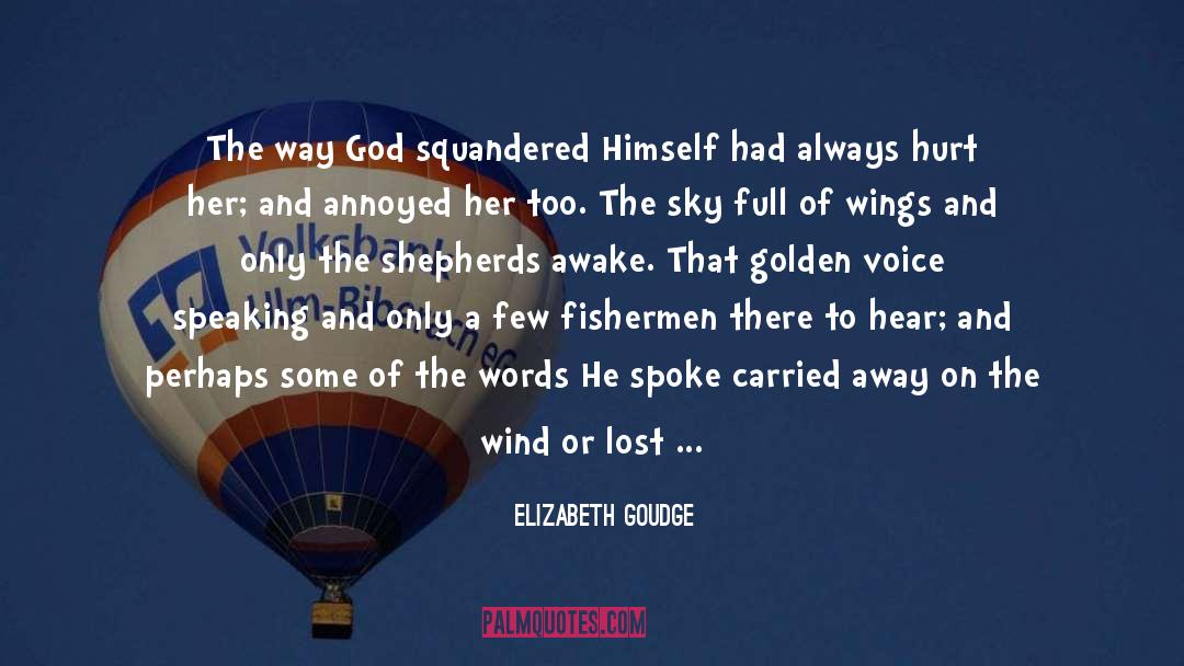Squandered quotes by Elizabeth Goudge