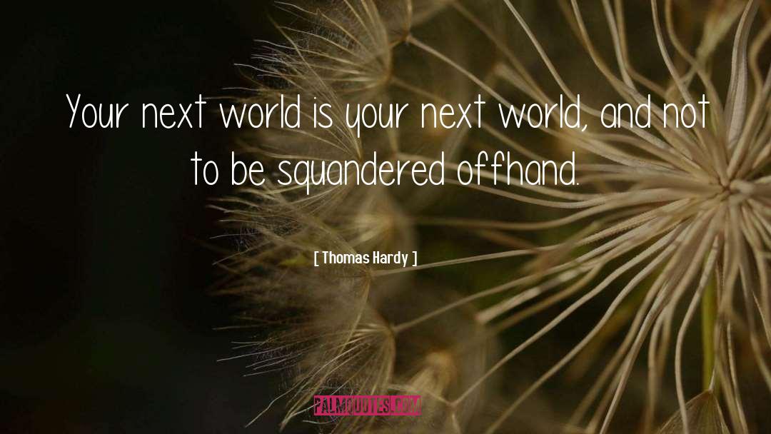 Squandered quotes by Thomas Hardy