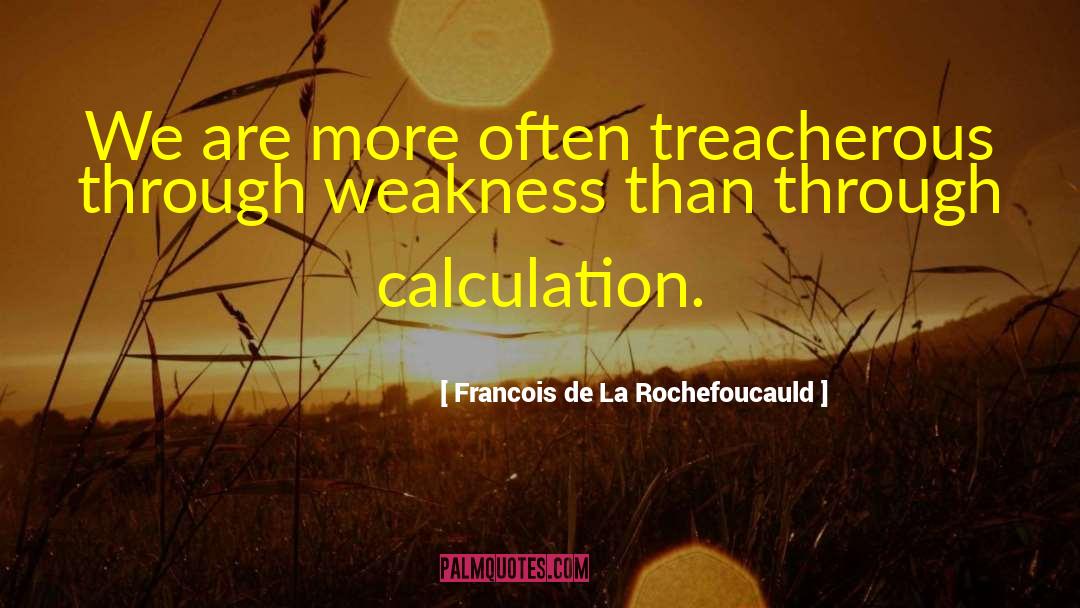 Squareness Calculation quotes by Francois De La Rochefoucauld