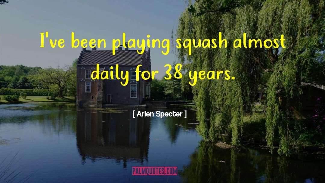 Squash quotes by Arlen Specter