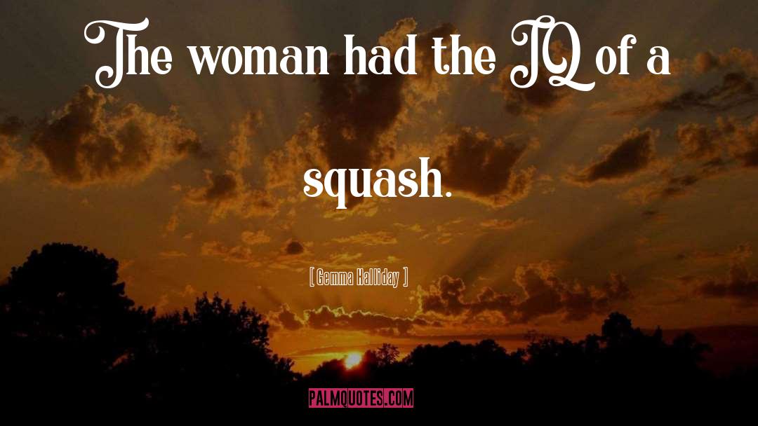 Squash quotes by Gemma Halliday