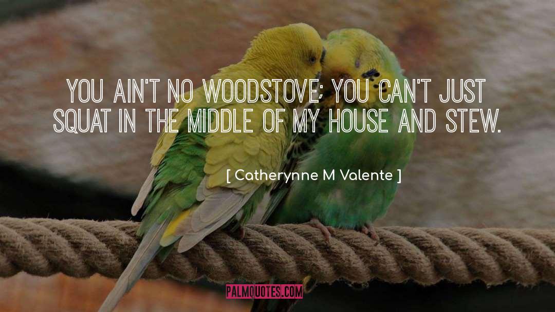 Squat quotes by Catherynne M Valente