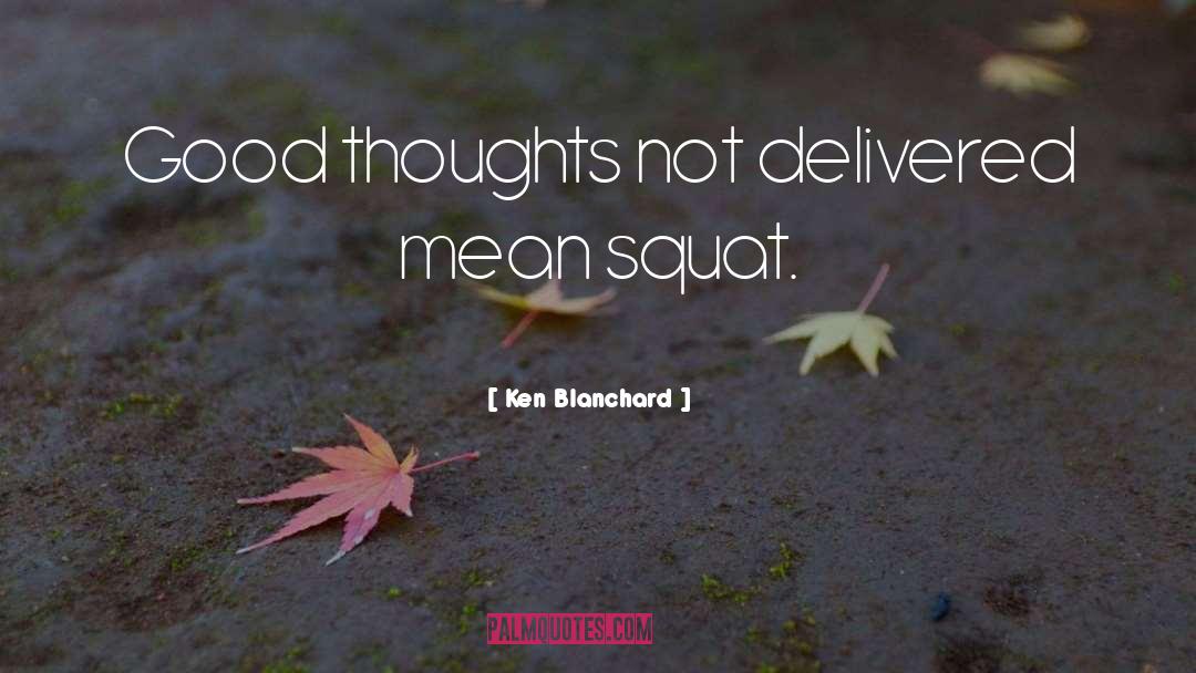 Squat quotes by Ken Blanchard