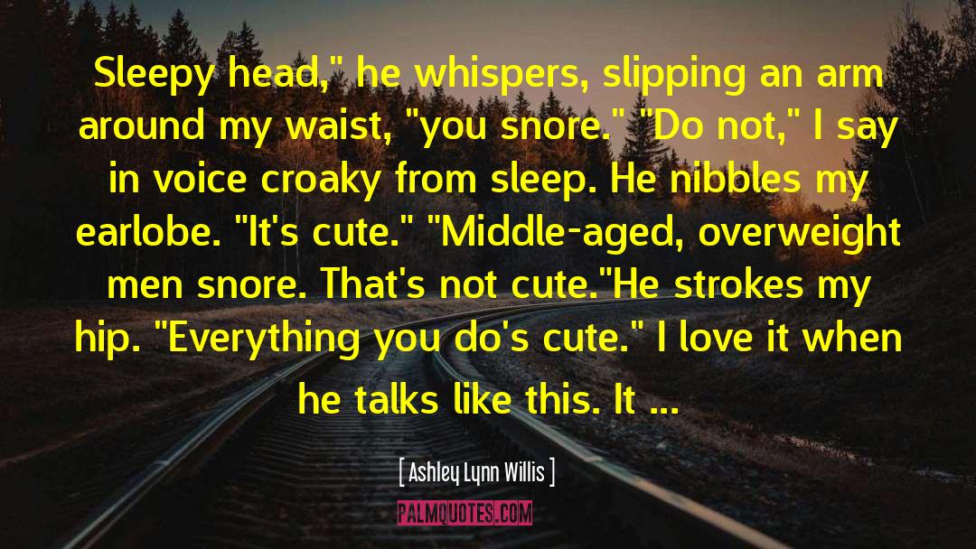 Squeaks And Nibbles quotes by Ashley Lynn Willis