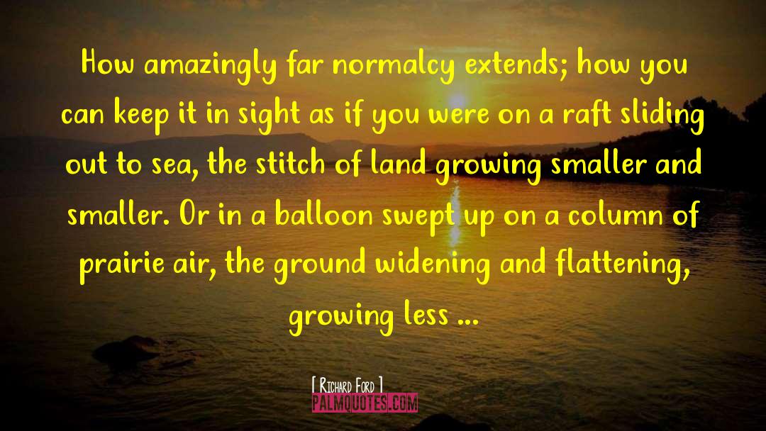 Squeaky The Balloon quotes by Richard Ford