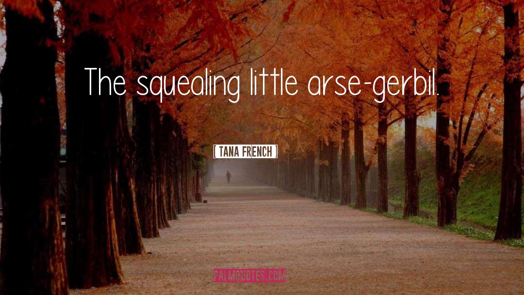 Squealing quotes by Tana French