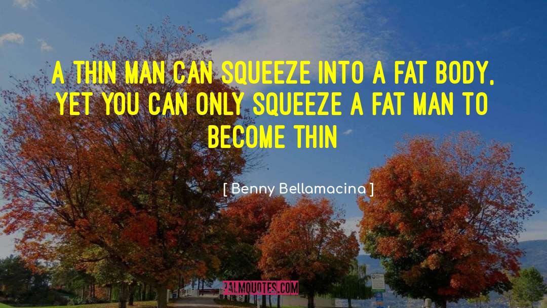 Squeeze quotes by Benny Bellamacina