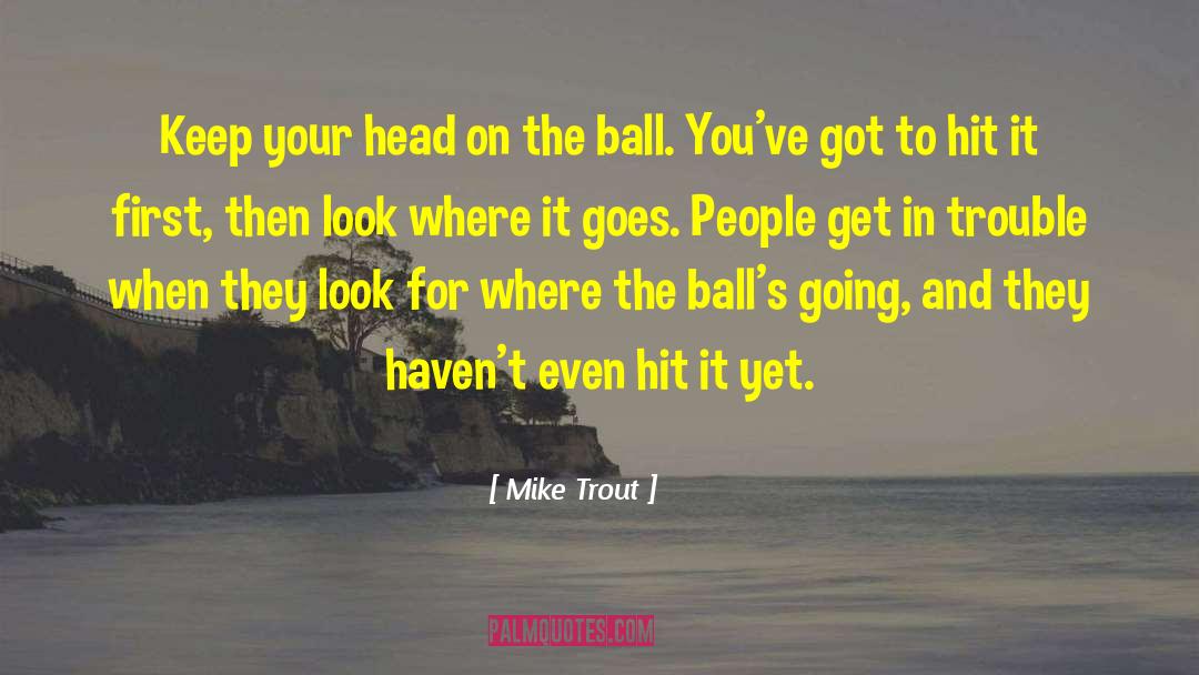 Squeezy Ball quotes by Mike Trout