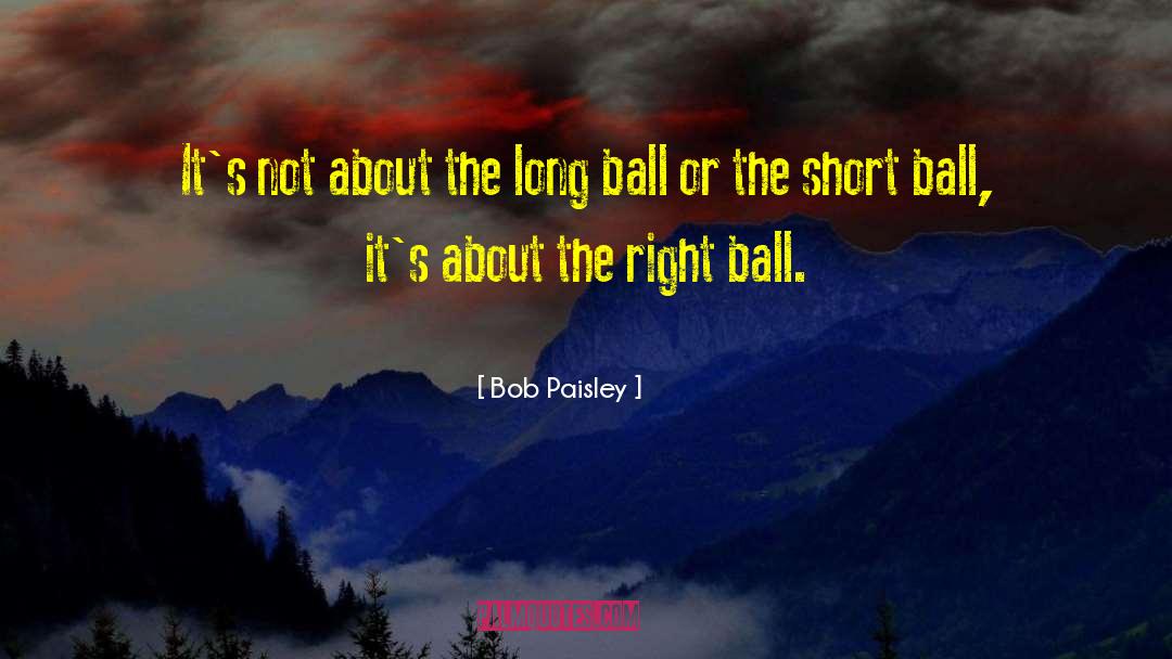 Squeezy Ball quotes by Bob Paisley