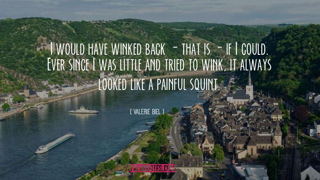 Squint quotes by Valerie Biel