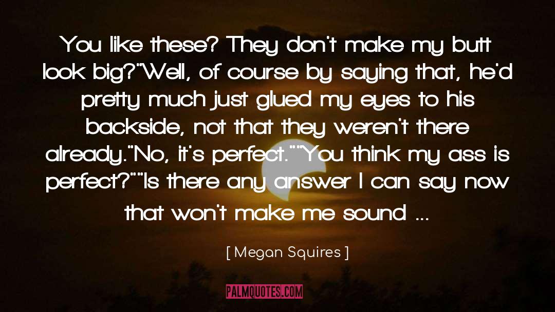 Squires quotes by Megan Squires