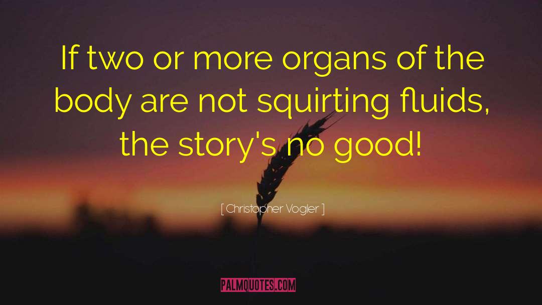 Squirting quotes by Christopher Vogler