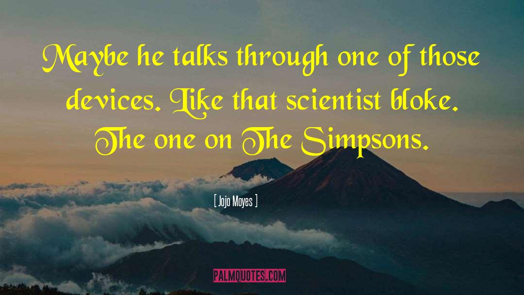 Squishy Simpsons quotes by Jojo Moyes