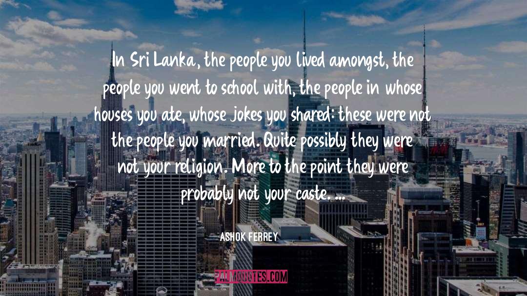 Srilanka quotes by Ashok Ferrey