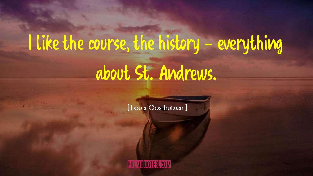 St Andrews University quotes by Louis Oosthuizen