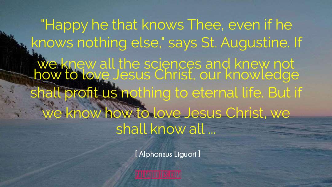 St Augustine quotes by Alphonsus Liguori