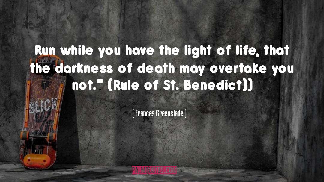 St Benedict quotes by Frances Greenslade