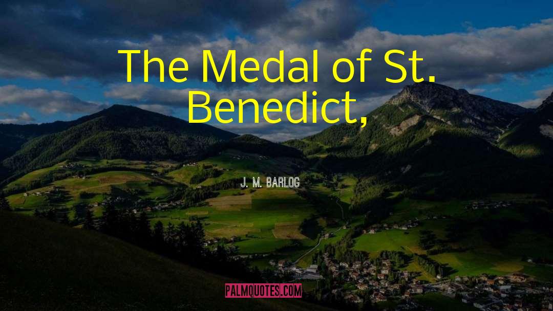 St Benedict quotes by J. M. Barlog