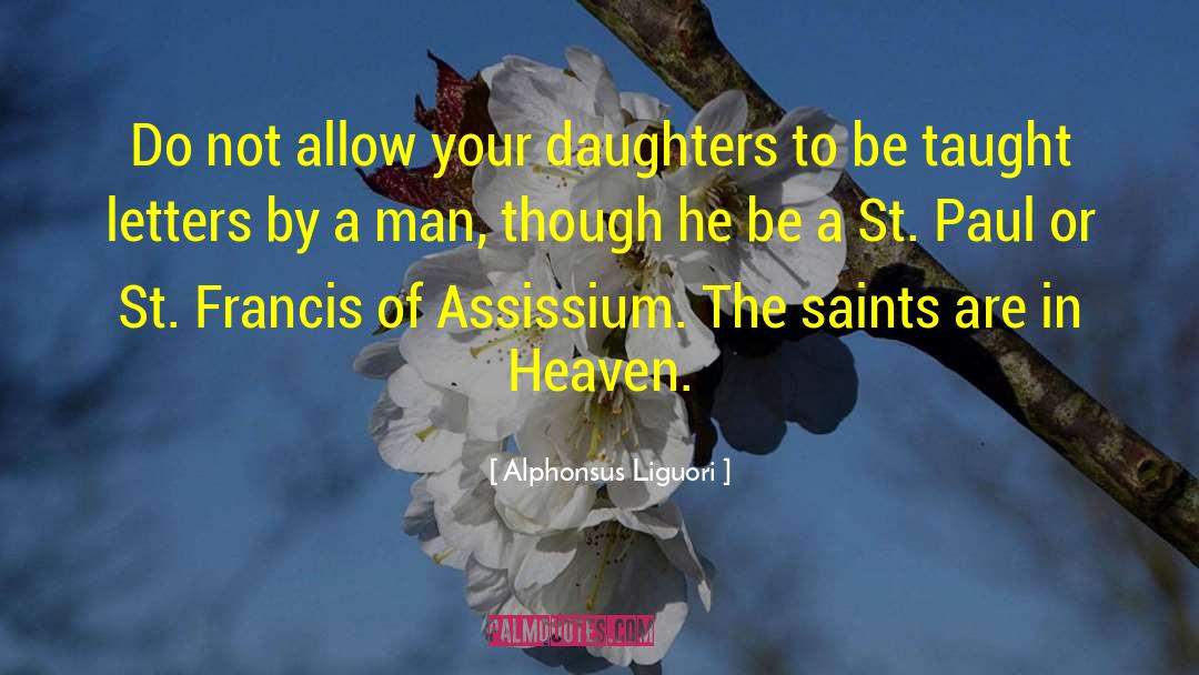 St Francis Of Assisi quotes by Alphonsus Liguori