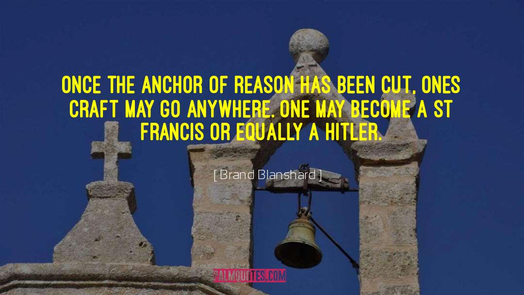 St Francis Of Assisi quotes by Brand Blanshard