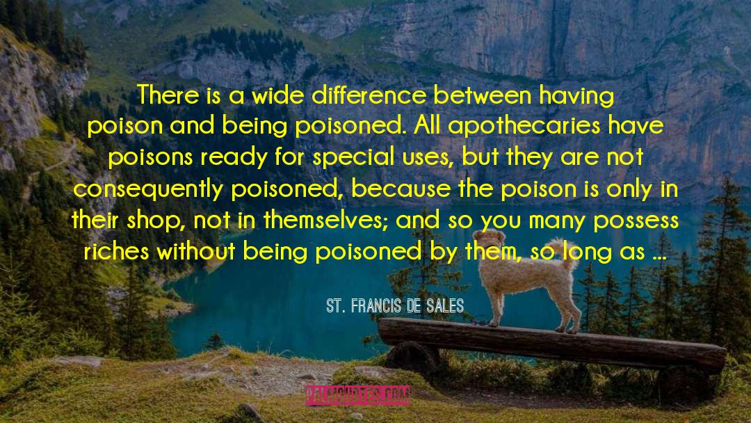 St Francis quotes by St. Francis De Sales