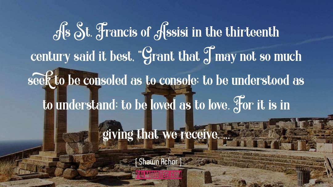 St Francis quotes by Shawn Achor
