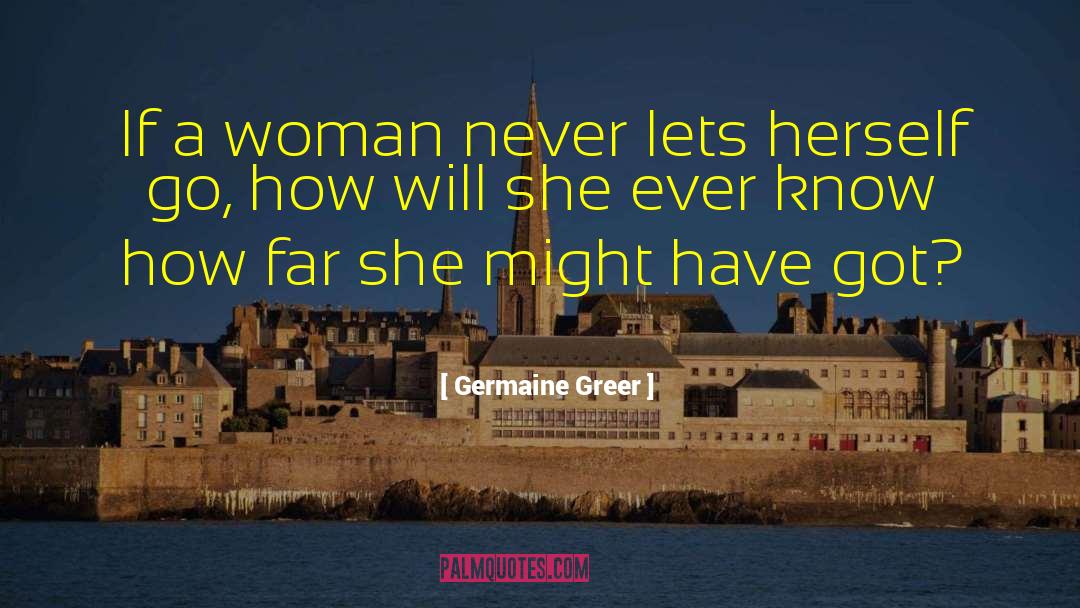 St Germaine quotes by Germaine Greer